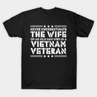 Never Understimate The Wife Of An Old MAn Who Is A Vietnam Veteran T-Shirt